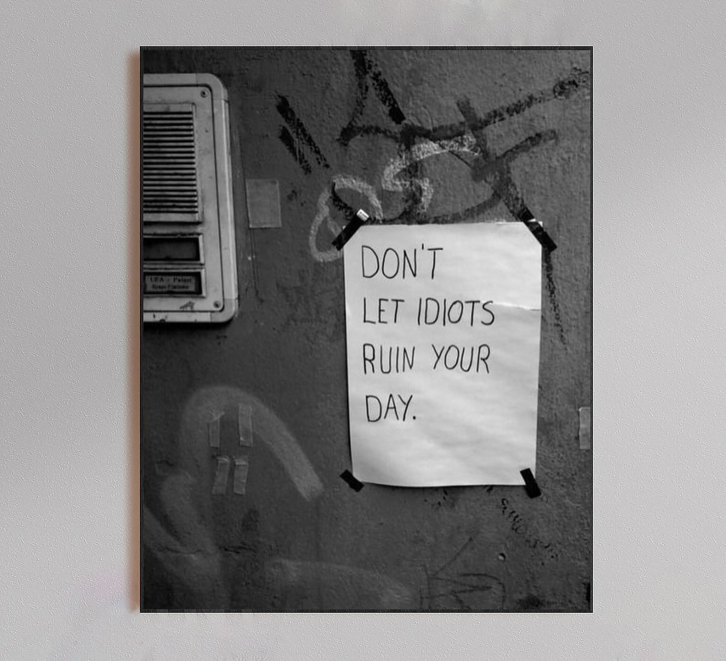 Don't Let Idiots Ruin Your Day Poster