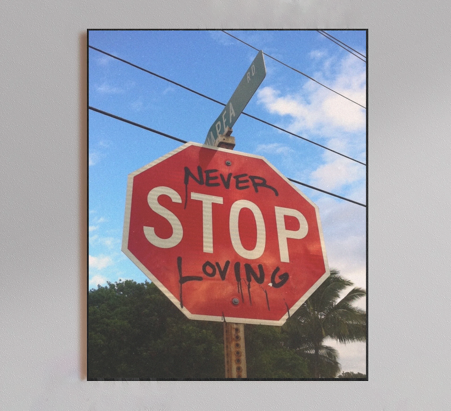 Never Stop Loving Sign Motivational Poster