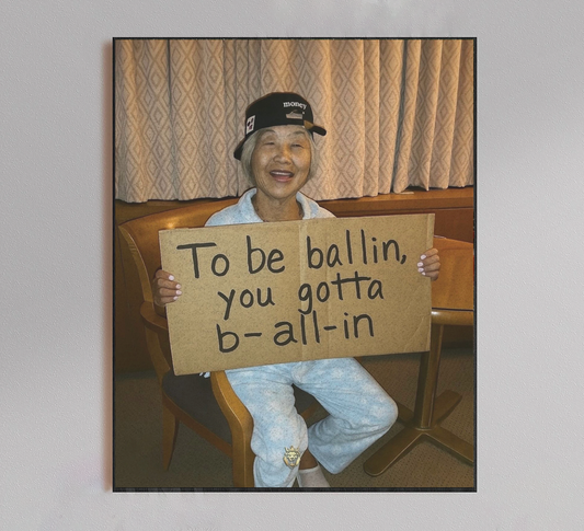 To Be Ballin You Gotta B‑All‑In Motivational Poster